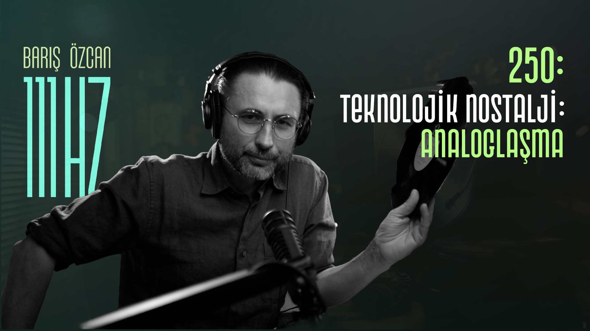 250 - Teknolojik Nostalji: Analoglaşma